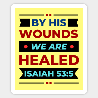 By His Wounds We Are Healed | Christian Sticker